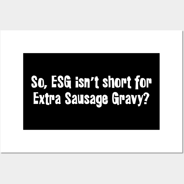 Extra Sausage Gravy Wall Art by Stacks